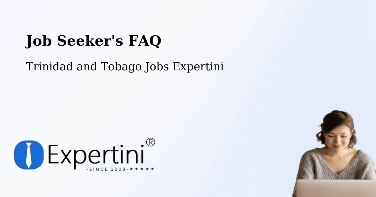 Job Seeker FAQ – Peñal - Trinidad and Tobago Jobs Expertini