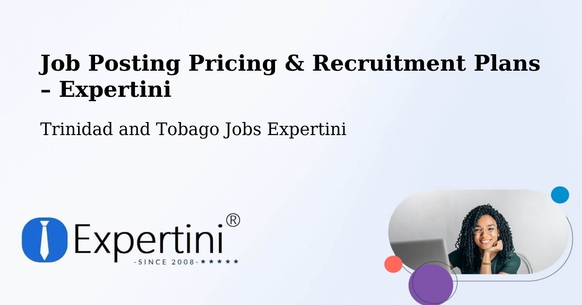 Job Posting Pricing & Recruitment Plans – Peñal - Peñal, Trinidad and Tobago Jobs Expertini
